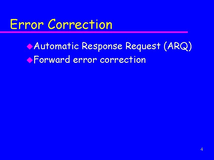 Error Correction u. Automatic Response Request (ARQ) u. Forward error correction 4 