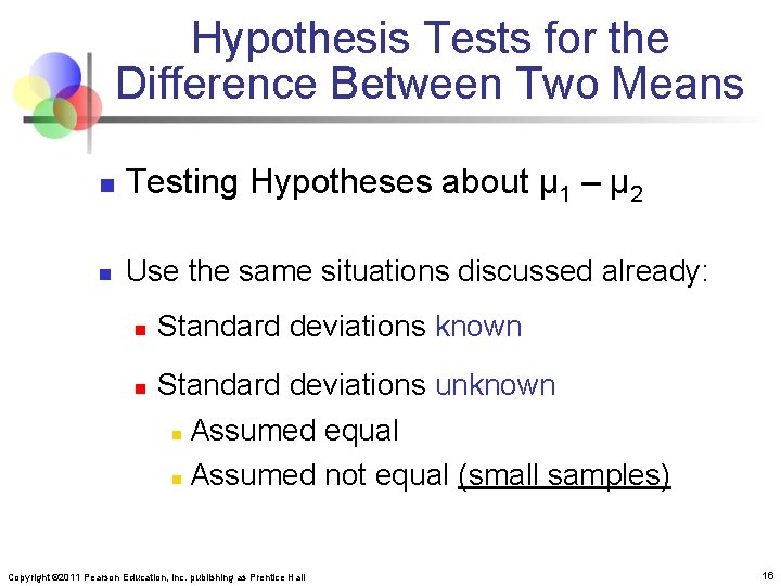 Hypothesis Tests for the Difference Between Two Means n Testing Hypotheses about μ 1