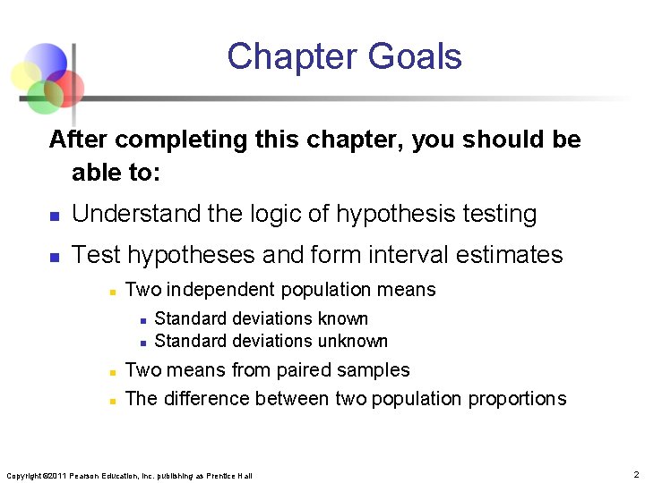 Chapter Goals After completing this chapter, you should be able to: n Understand the