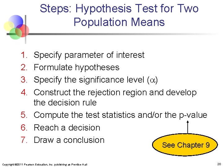 Steps: Hypothesis Test for Two Population Means 1. 2. 3. 4. Specify parameter of