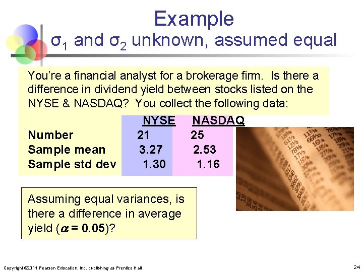 Example σ1 and σ2 unknown, assumed equal You’re a financial analyst for a brokerage