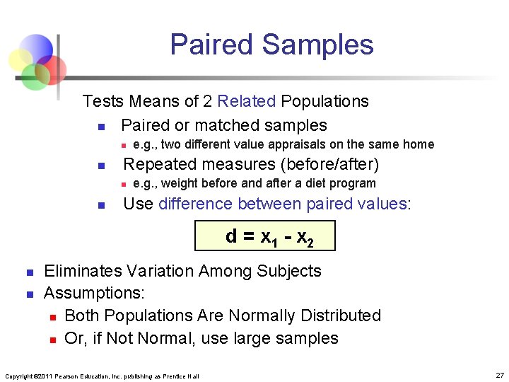 Paired Samples Tests Means of 2 Related Populations n Paired or matched samples n
