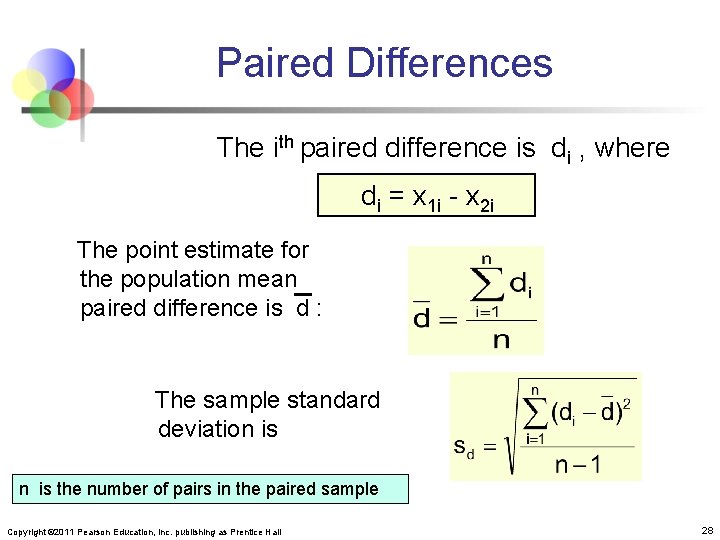 Paired Differences The ith paired difference is di , where di = x 1