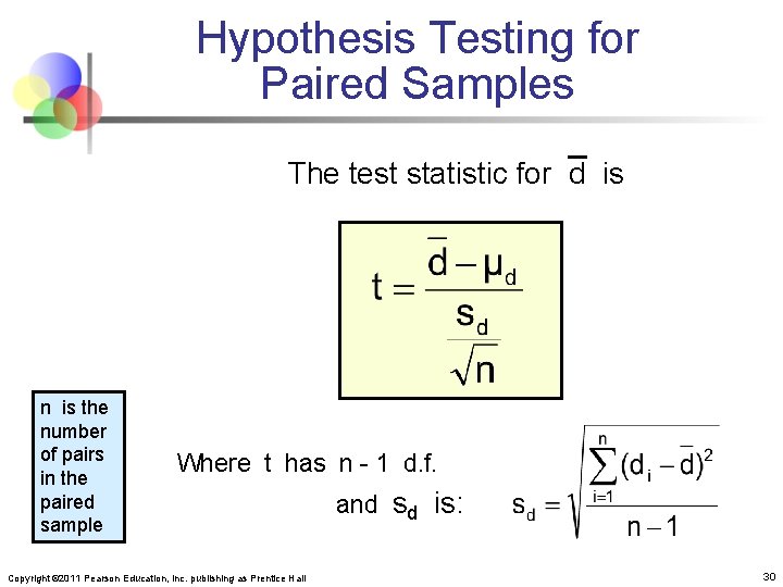 Hypothesis Testing for Paired Samples The test statistic for d is n is the