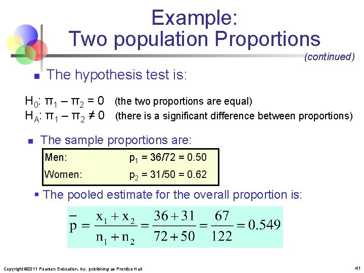 Example: Two population Proportions (continued) n The hypothesis test is: H 0: π1 –