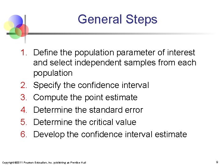 General Steps 1. Define the population parameter of interest and select independent samples from