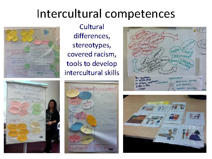 Intercultural competences Cultural differences, stereotypes, covered racism, tools to develop intercultural skills 