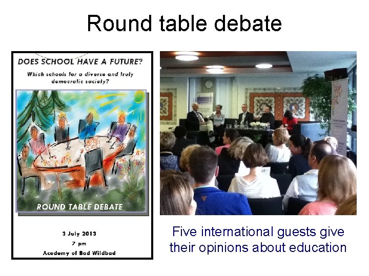 Round table debate Five international guests give their opinions about education 