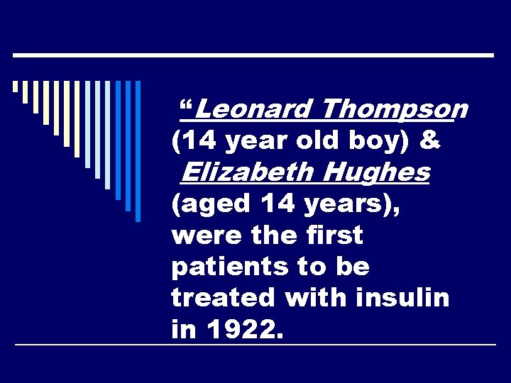 “Leonard Thompson (14 year old boy) & Elizabeth Hughes (aged 14 years), were the