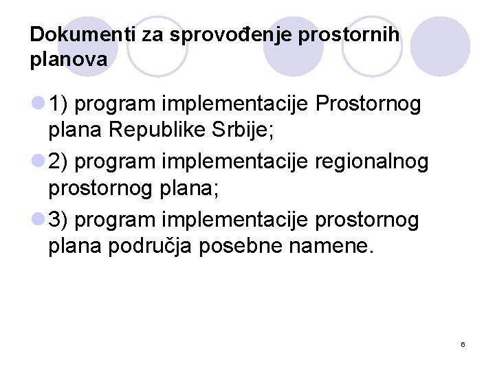 Dokumenti za sprovođenje prostornih planova l 1) program implementacije Prostornog plana Republike Srbije; l