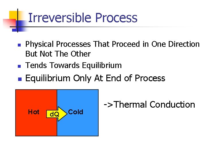 Irreversible Process n Physical Processes That Proceed in One Direction But Not The Other
