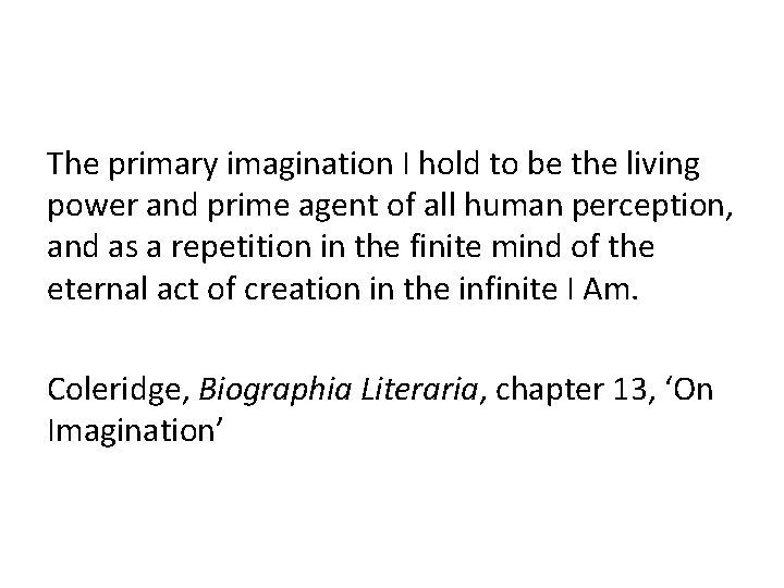 The primary imagination I hold to be the living power and prime agent of