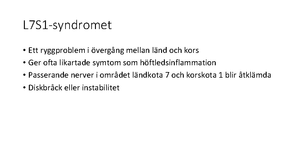 L 7 S 1 -syndromet • Ett ryggproblem i övergång mellan länd och kors