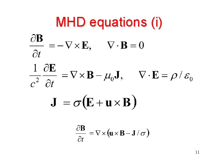 MHD equations (i) 11 