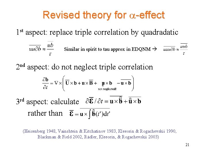 Revised theory for a-effect 1 st aspect: replace triple correlation by quadradatic Similar in