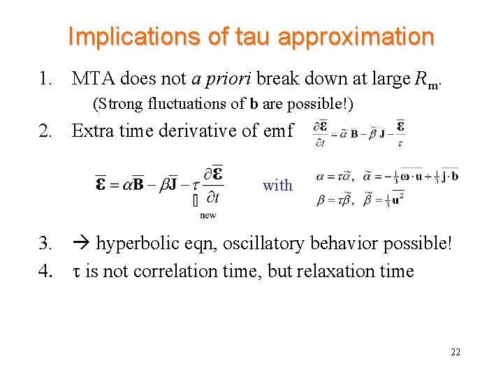 Implications of tau approximation 1. MTA does not a priori break down at large