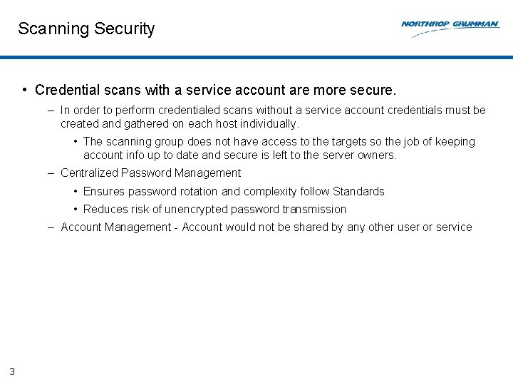 Scanning Security • Credential scans with a service account are more secure. – In