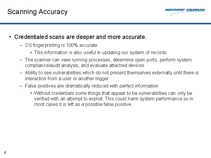 Scanning Accuracy • Credentialed scans are deeper and more accurate. – OS fingerprinting is