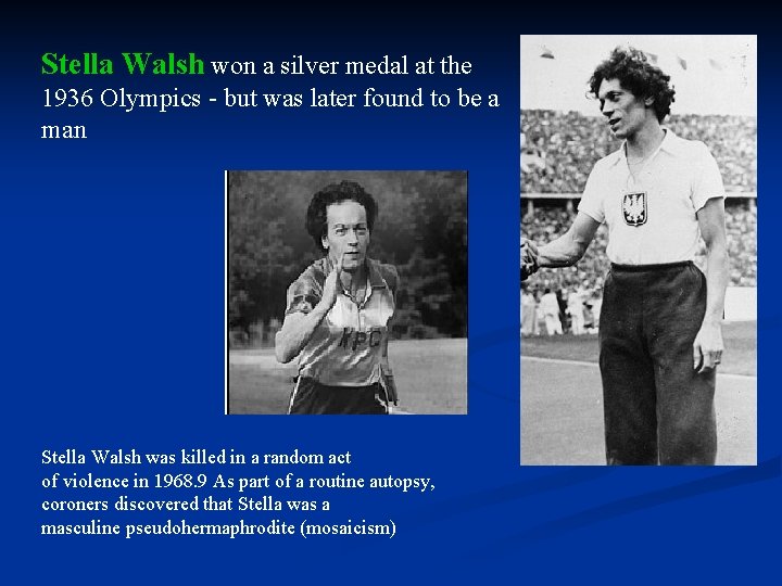 Stella Walsh won a silver medal at the 1936 Olympics - but was later