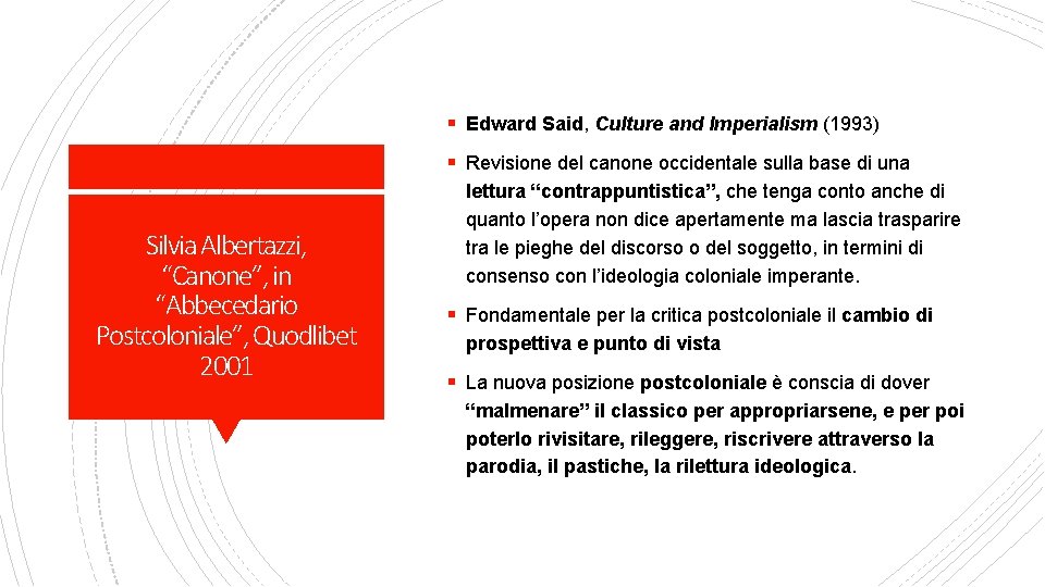 § Edward Said, Culture and Imperialism (1993) § Revisione del canone occidentale sulla base