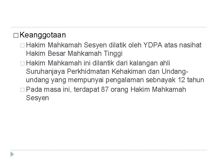 � Keanggotaan � Hakim Mahkamah Sesyen dilatik oleh YDPA atas nasihat Hakim Besar Mahkamah � Keanggotaan � Hakim Mahkamah Sesyen dilatik oleh YDPA atas nasihat Hakim Besar Mahkamah