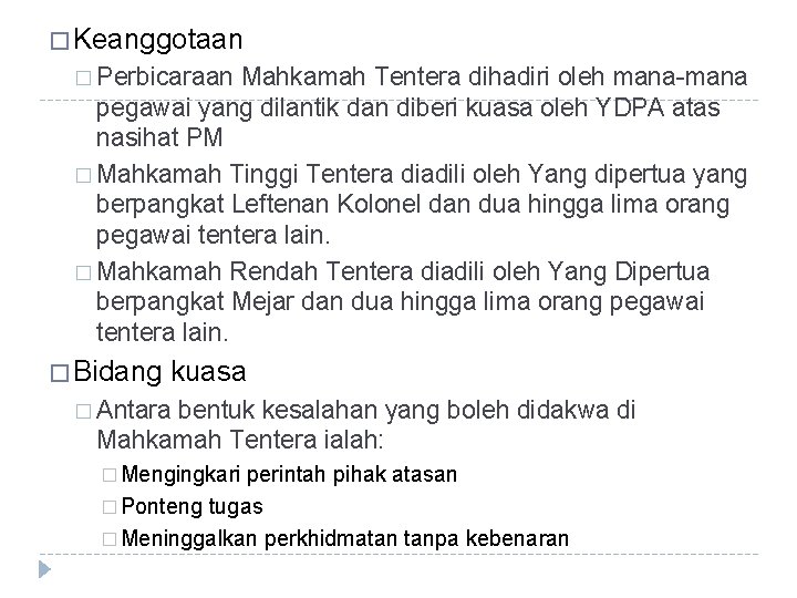 � Keanggotaan � Perbicaraan Mahkamah Tentera dihadiri oleh mana-mana pegawai yang dilantik dan diberi � Keanggotaan � Perbicaraan Mahkamah Tentera dihadiri oleh mana-mana pegawai yang dilantik dan diberi
