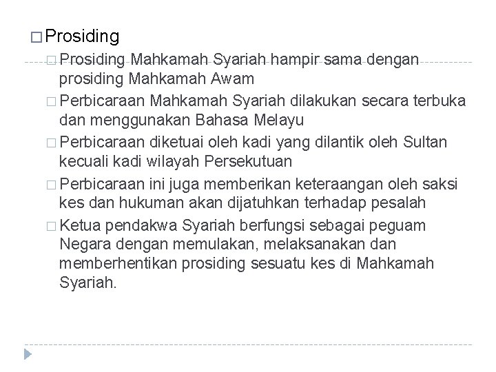 � Prosiding Mahkamah Syariah hampir sama dengan prosiding Mahkamah Awam � Perbicaraan Mahkamah Syariah � Prosiding Mahkamah Syariah hampir sama dengan prosiding Mahkamah Awam � Perbicaraan Mahkamah Syariah