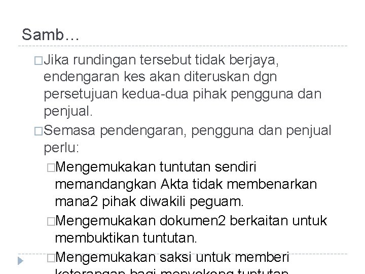 Samb… �Jika rundingan tersebut tidak berjaya, endengaran kes akan diteruskan dgn persetujuan kedua-dua pihak Samb… �Jika rundingan tersebut tidak berjaya, endengaran kes akan diteruskan dgn persetujuan kedua-dua pihak