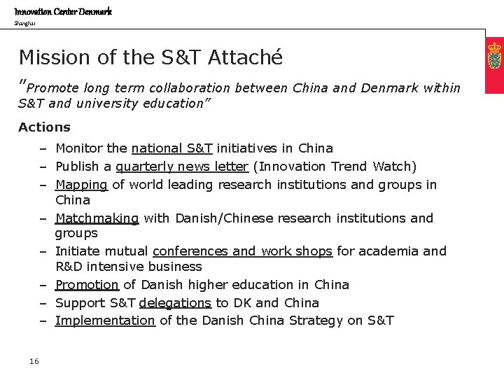 Innovation Center Denmark Shanghai Mission of the S&T Attaché ”Promote long term collaboration between