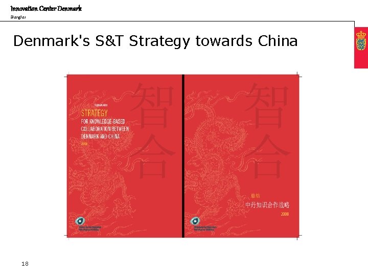 Innovation Center Denmark Shanghai Denmark's S&T Strategy towards China 18 