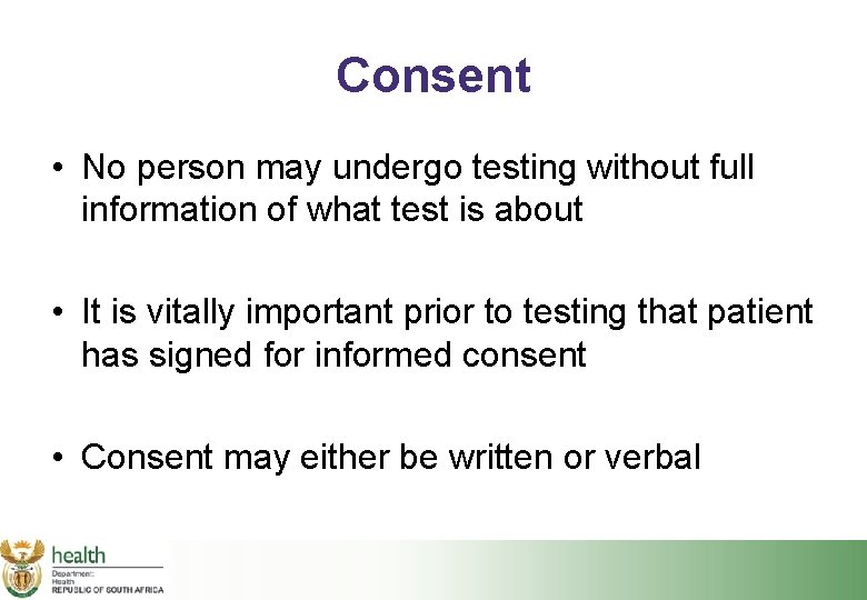 Consent • No person may undergo testing without full information of what test is