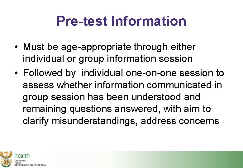 Pre-test Information • Must be age-appropriate through either individual or group information session •