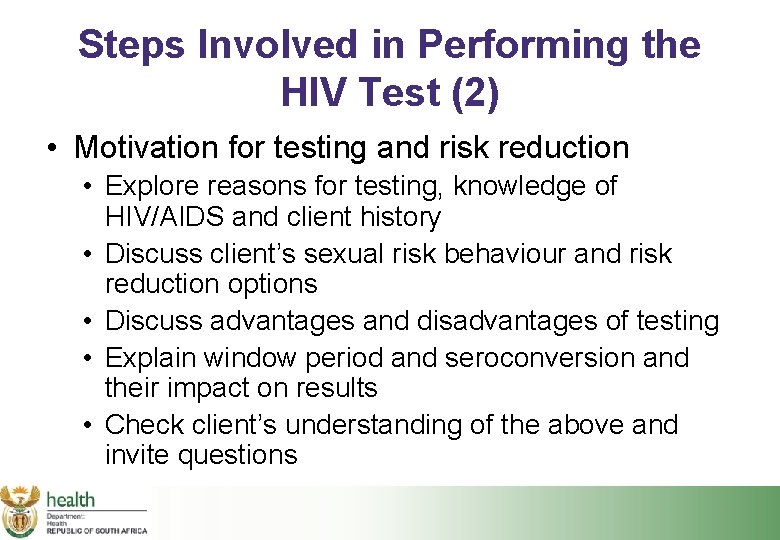 Steps Involved in Performing the HIV Test (2) • Motivation for testing and risk