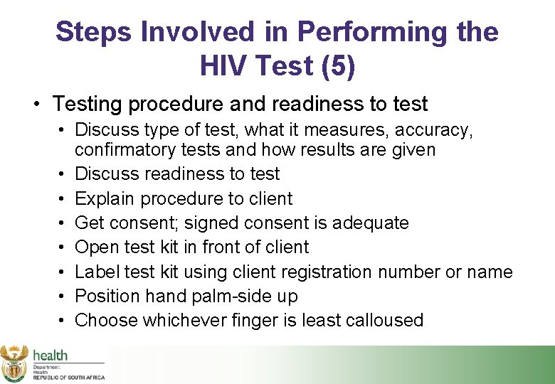 Steps Involved in Performing the HIV Test (5) • Testing procedure and readiness to