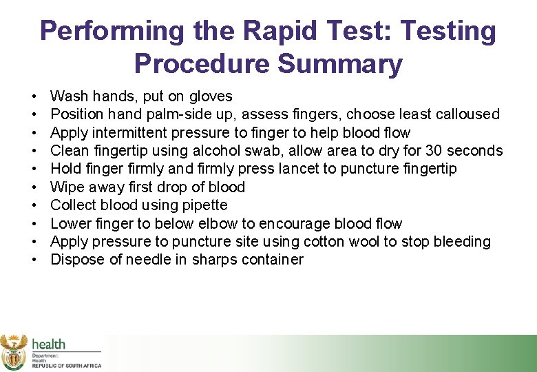 Performing the Rapid Test: Testing Procedure Summary • • • Wash hands, put on