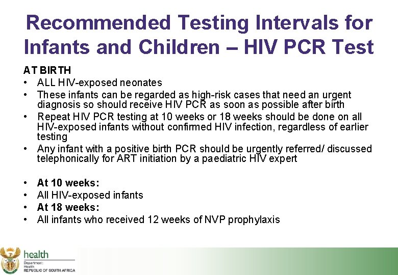 Recommended Testing Intervals for Infants and Children – HIV PCR Test AT BIRTH •