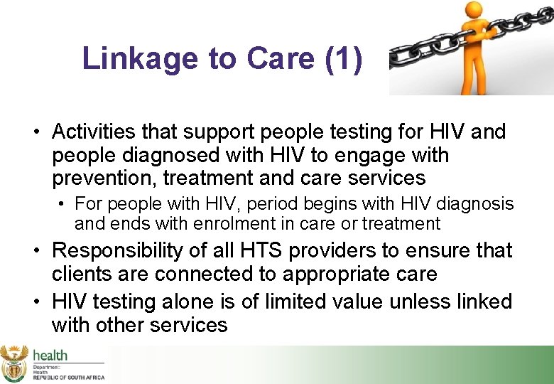 Linkage to Care (1) • Activities that support people testing for HIV and people