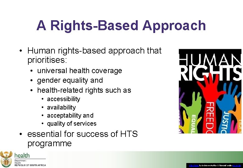 A Rights-Based Approach • Human rights-based approach that prioritises: • universal health coverage •