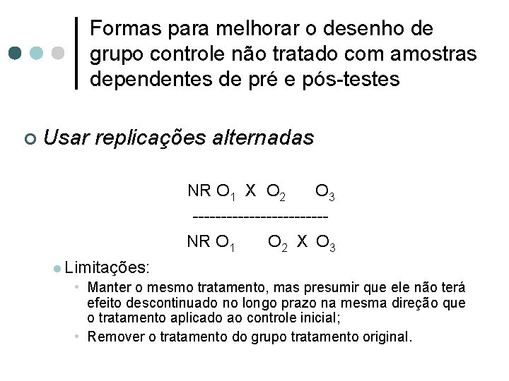 Formas para melhorar o desenho de grupo controle não tratado com amostras dependentes de