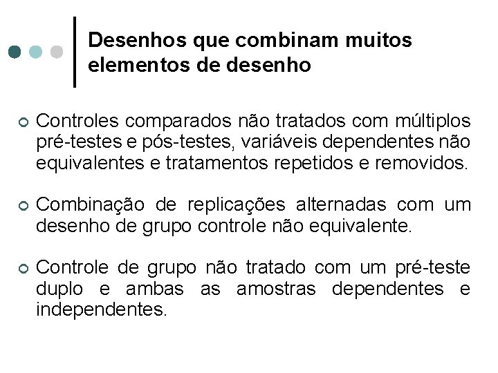 Desenhos que combinam muitos elementos de desenho ¢ Controles comparados não tratados com múltiplos