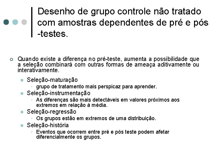 Desenho de grupo controle não tratado com amostras dependentes de pré e pós -testes.