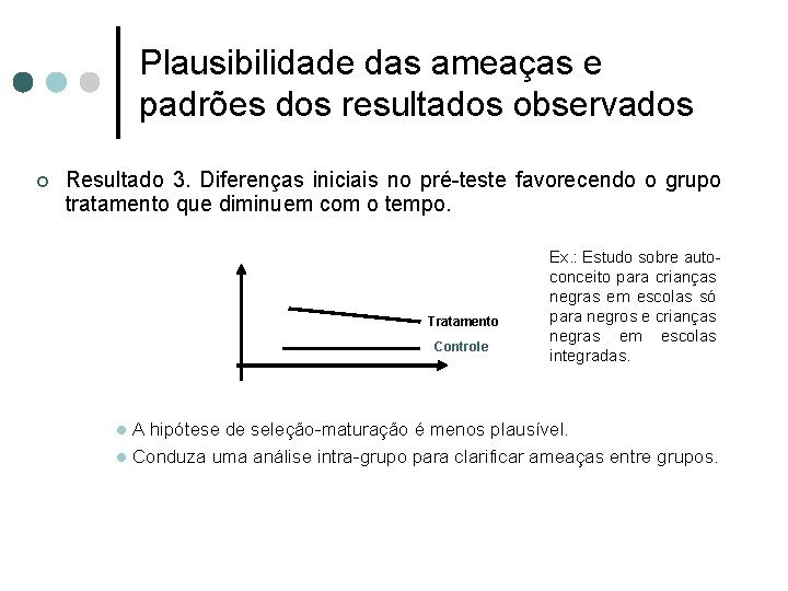 Plausibilidade das ameaças e padrões dos resultados observados ¢ Resultado 3. Diferenças iniciais no