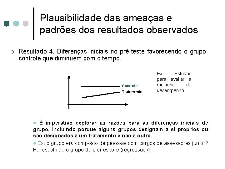 Plausibilidade das ameaças e padrões dos resultados observados ¢ Resultado 4. Diferenças iniciais no