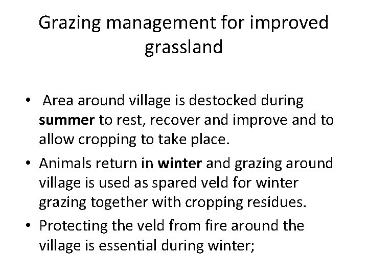 Grazing management for improved grassland • Area around village is destocked during summer to