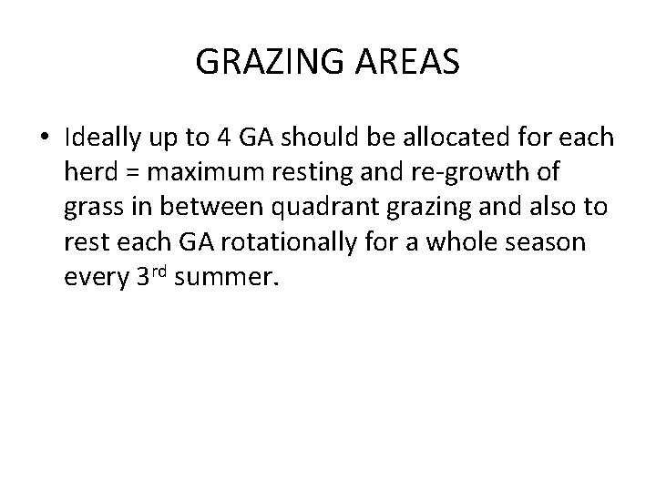 GRAZING AREAS • Ideally up to 4 GA should be allocated for each herd