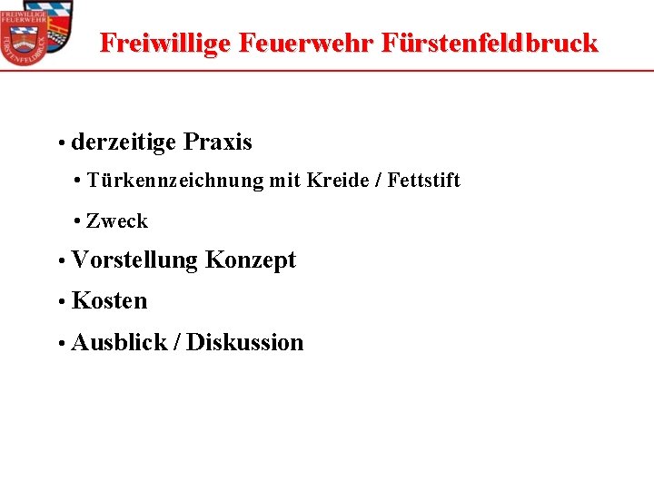 Freiwillige Feuerwehr Fürstenfeldbruck • derzeitige Praxis • Türkennzeichnung mit Kreide / Fettstift • Zweck