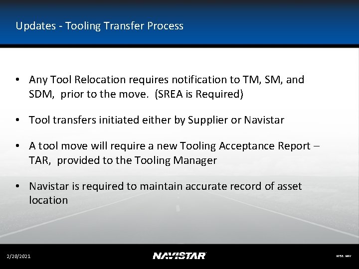 Updates - Tooling Transfer Process • Any Tool Relocation requires notification to TM, SM,