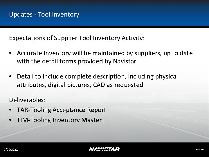 Updates - Tool Inventory Expectations of Supplier Tool Inventory Activity: • Accurate Inventory will