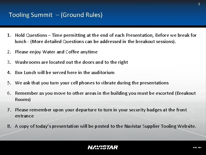 2 Tooling Summit – (Ground Rules) 1. Hold Questions – Time permitting at the