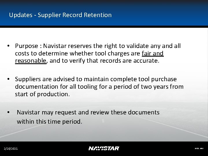 Updates - Supplier Record Retention • Purpose : Navistar reserves the right to validate